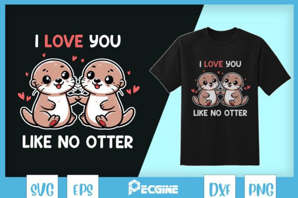 I Love You Like No Otter Puns SVG