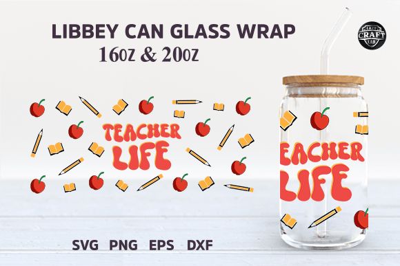 Teacher Life Libbey Glass Can SVG